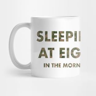 Sleeping At Eight In The Morning (Camouflage) Mug